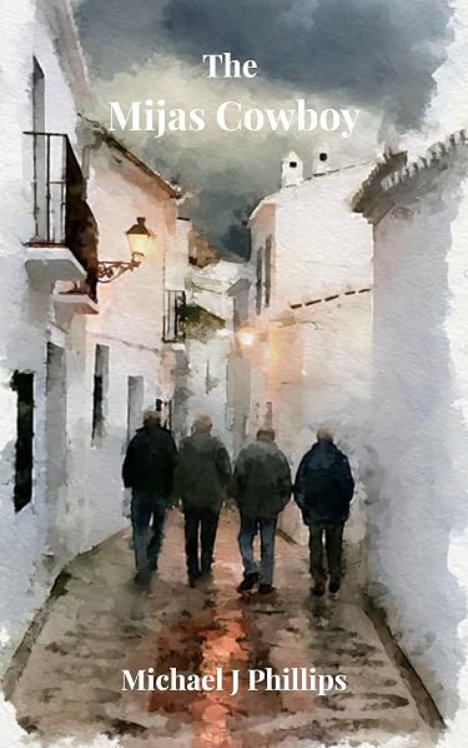 The Mijas Cowboy cover: four men walking up a whitewashed Spanish street